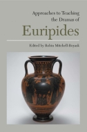 Approaches to Teaching the Dramas of Euripides Cover